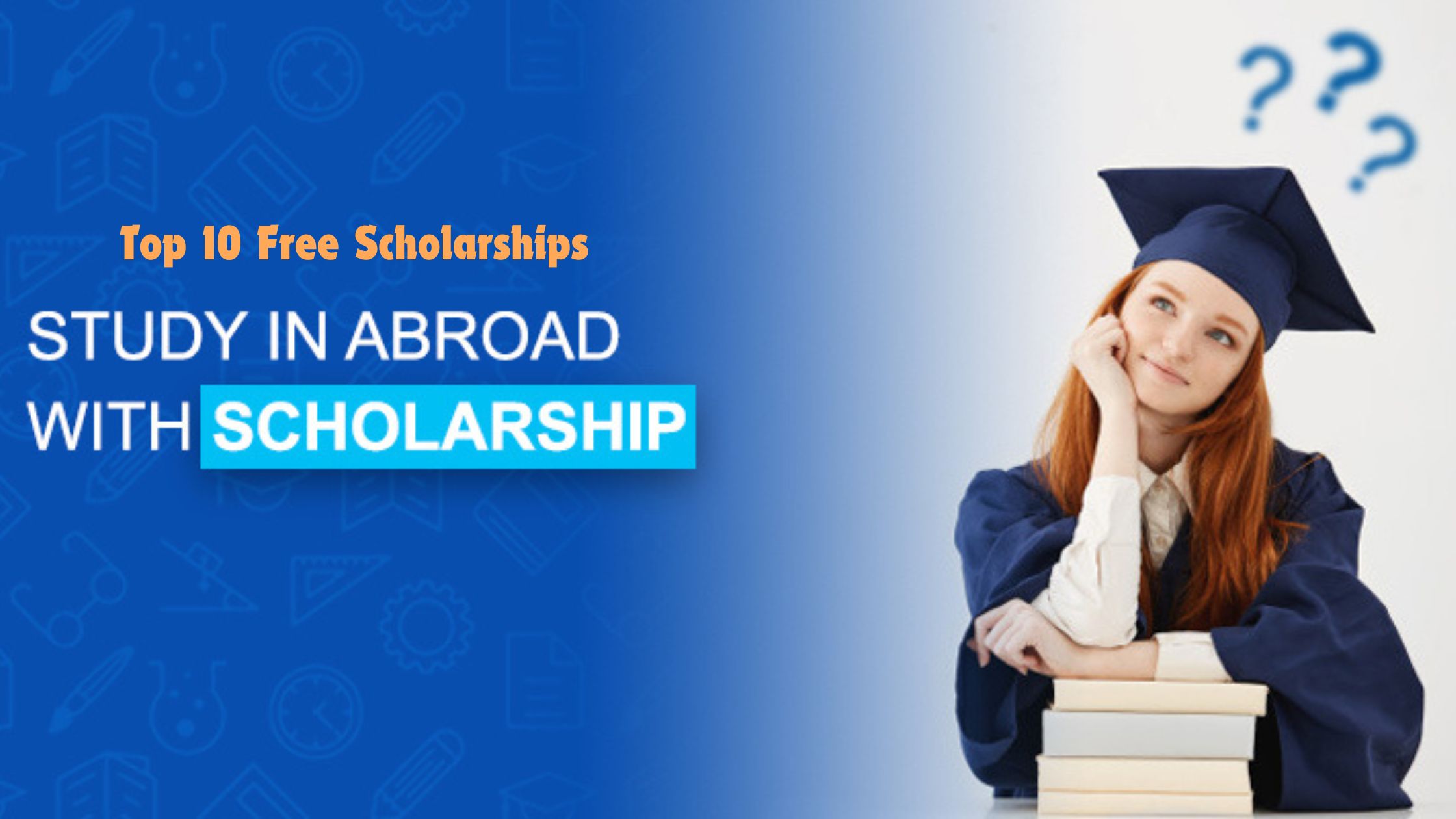 Top 10 Free Scholarships for Undergraduates to Study Abroad